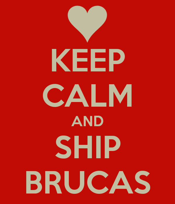 Keep calm and ship BRUCAS♡